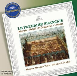 Le Parnasse Francais - Marais: La Sonnerie de Sainte-Geneviève du Mont de Paris; Sonata à la Marésienne / Rebel: Tombeau de Monsieur de Lully / Couperin: Sonata "La Sultane" / Leclair: Overtures Op.13/2 & du Trio Op.14 - Musica Antiqua Köln