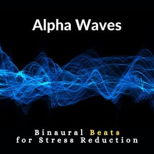 Alpha Waves -Binaural Beats for Stress Reduction- - b.e. Healing Frequencies