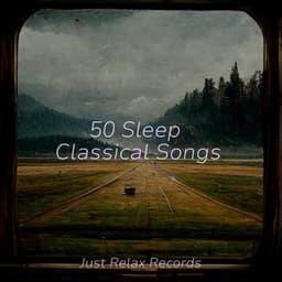 50 Sleep Classical Songs - Música relaxante