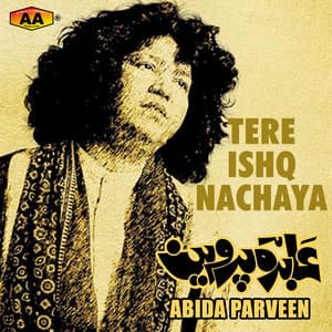 Tere Ishq Nachaya - Abida Parveen