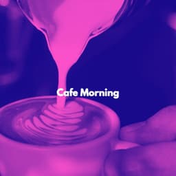 Cafe Morning - Work at Home Music