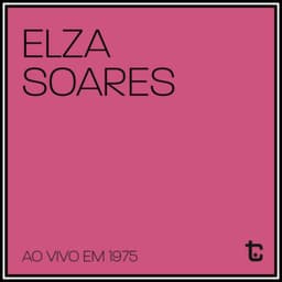 Ao Vivo em 1975 - Elza Soares