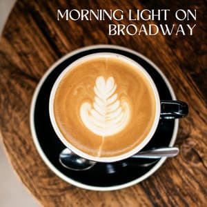 Morning Light on Broadway - Cafe Jazz Deluxe