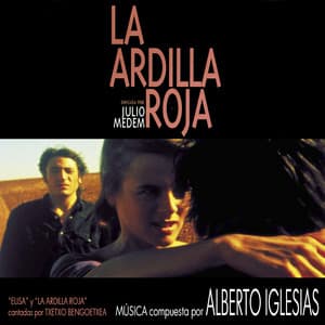 La Ardilla Roja - Alberto Iglesias
