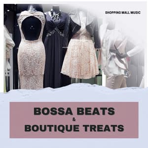 Bossa Beats & Boutique Treats - Shopping Music Channel