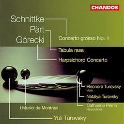 Gorecki, Pärt & Schnittke: Concertos - I Musici de Montréal