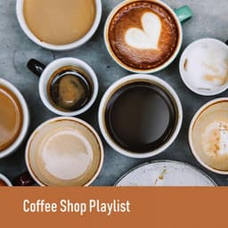 Coffee Shop Chillout - Coffee Shop Playlist