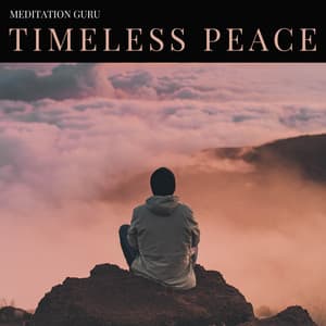 Timeless Peace: Relaxing Meditation Music - Meditation Guru