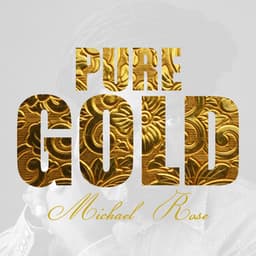 Pure Gold - Michael Rose - Mykal Rose