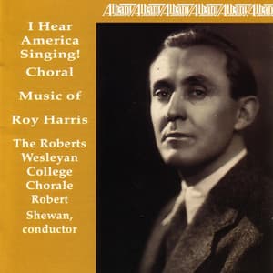 I Hear America Singing! - Roy Harris