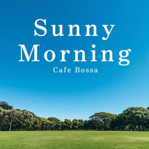 Sunny Morning Cafe Bossa - Café Lounge