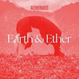 Earth & Ether: Above the Earth - Aethermist