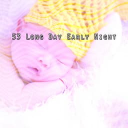 53 Long Day Early Night - White Noise Babies