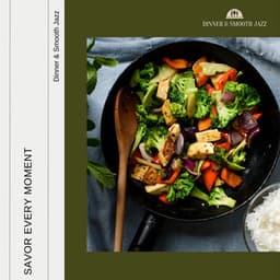 Savor Every Moment - Dinner & Smooth Jazz