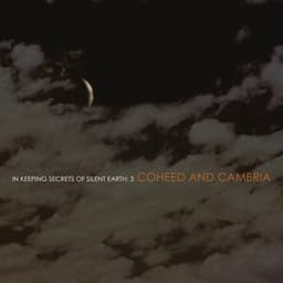 In Keeping Secrets Of Silent Earth: 3 - Coheed and Cambria