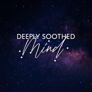 Deeply Soothed Mind: Interstellar Meditation to Prevent and Cure Insomnia - Interstellar Meditation Music Zone