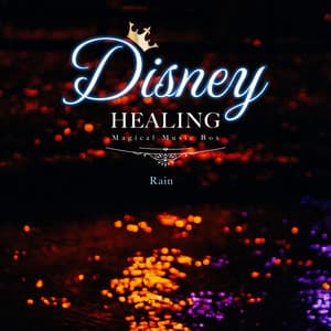 Disney Healing Magical Music Box-Rain - Healing Energy