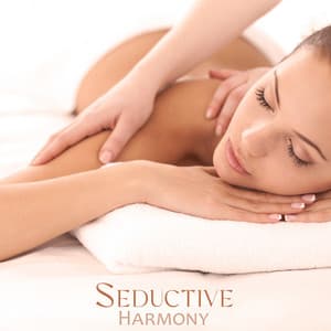 Seductive Harmony: Sensual Massage Atmospheres - Sensual Erotic Pleasure