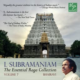 The Essential Raga Collection Bhairavi Volume 7 - L. Subramaniam