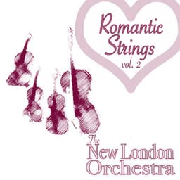 Romantic Strings Volume Two - The New London Orchestra