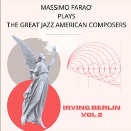 Massimo Faraò Plays the Great Jazz Composers: Irving Berlin, Vol. 2 - Massimo Faraò