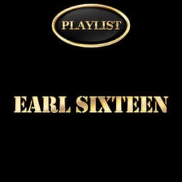 Earl Sixteen Playlist - Earl Sixteen