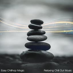Easy Chillhop Magic - Relaxing Chill Out Music