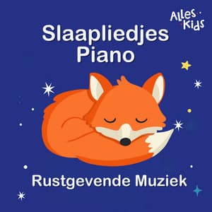 Slaapliedjes Piano | Rustgevende Muziek - Alles Kids