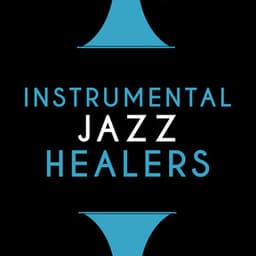 Instrumental Jazz Healers - Smooth Jazz Healers