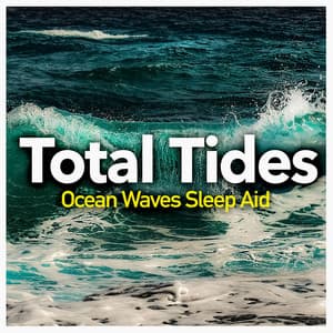 Total Tides - Ocean Waves Sleep Aid
