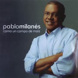 Como Un Campo De Maíz - Pablo Milanés
