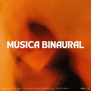 Música Binaural: Música De Meditación Trascendental Profunda Vol. 1 - Aumento del sexo y la intimidad - Meditación Binaural Beat
