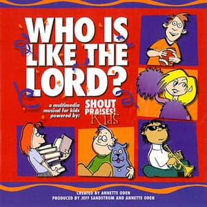 Who Is Like the Lord - Shout Praises Kids