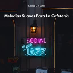 Salón De Jazz: Melodías Suaves Para La Cafetería - Salón cafetería