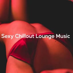 Sexy Chillout Lounge Music - Sensual Chill Saxaphone Band
