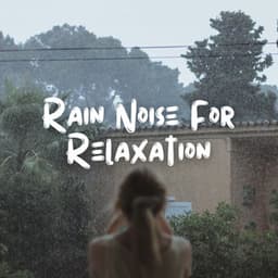 Rain Noise For Relaxation - Binaural Healing