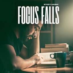 Focus Falls: Deep Focus Tracks - Study Music