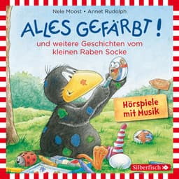Alles gefärbt!, Alles wächst!, Alles verwünscht! - Der Kleine Rabe Socke