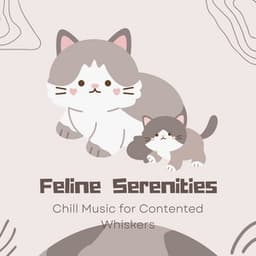 Feline Serenities: Chill Music for Contented Whiskers - Musiqueen
