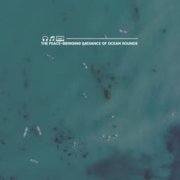 The Peace-bringing Radiance of Ocean Sounds - Healing Sounds for Deep Sleep and Relaxation