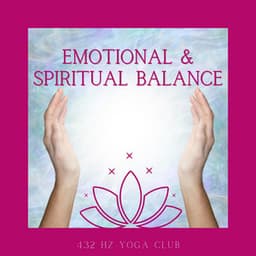 Emotional & Spiritual Balance - 432 Hz Yoga Club