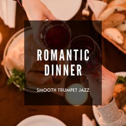 Smooth Trumpet Jazz for Romantic Dinner - Jazz Lounge