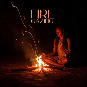 Fire Gazing: African Ritual Meditation - African Music Drums Collection