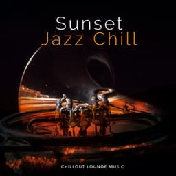 Sunset Jazz Chill - Chillout Lounge Music