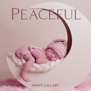 Peaceful Night Lullaby - Smart Baby Lullaby