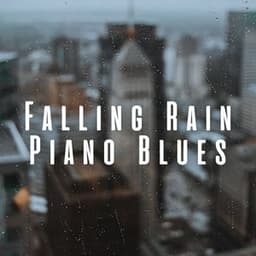 Falling Rain Piano Blues - Nature Sounds With Music