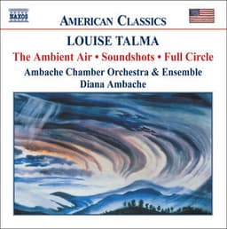 Talma: Ambient Air / Soundshots / Full Circle - Louise Talma