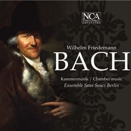 W. F. Bach: Kammermusik - Wilhelm Friedemann Bach