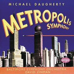 Daugherty: Metropolis Symphony; Bizarro - Michael Daugherty