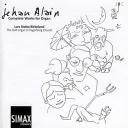 Jehan Alain: The Complete Works for Organ - Jehan Alain